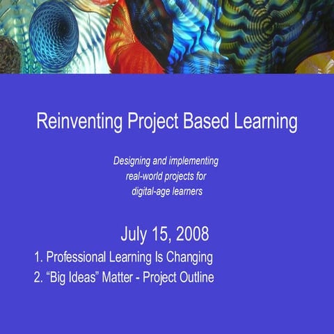 Reinvting Project-Based Learning 7 15 08