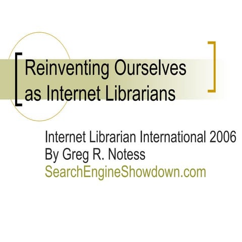 Reinventing Ourselves as Internet Librarians