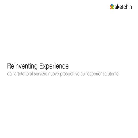 Reinventing experience, dall'artefatto al servizio nuove prospettive sull'esp...