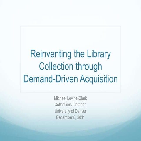 Reinventing the library collection through demand-driven acquisition