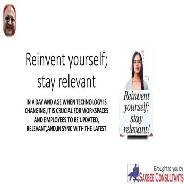 Reinvent yourself; stay relevant
