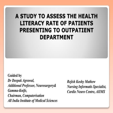 A STUDY TO ASSESS THE HEALTH LITERACY RATE OF PATIENTS PRESENTING TO OUTPATIE...