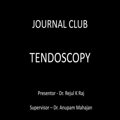 Rejul   journal club- tendoscopy