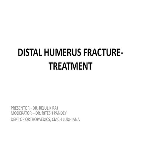  Distal Humerus Fracture Management- Rejul