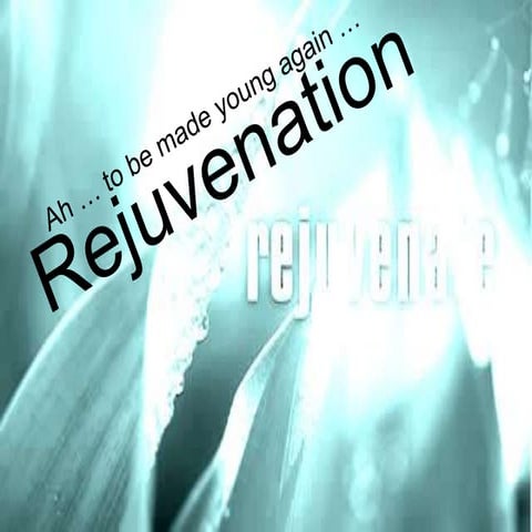 Rejuvenation presentation