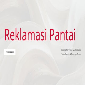 Reklamasi Pantai: Prinsip, Metode, dan Tantangan Teknis dalam Rekayasa ...