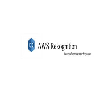 AWS Rekognition intro and practical approach for biginners