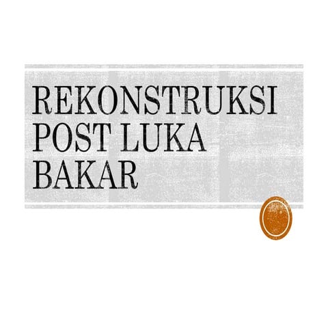 Rekonstruksi Luka Bakar Fase Lanjut