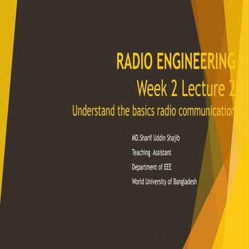 RADIO ENGINEERINGWeek 2 Lecture 2Understand the basics radio communication