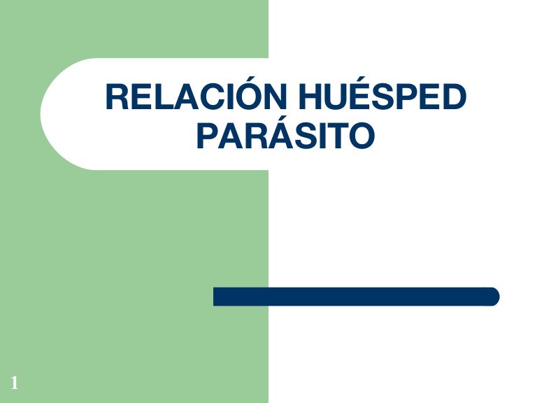 Describir la relación entre un parásito y un huésped. Describir la relación entre un parásito y un huésped.