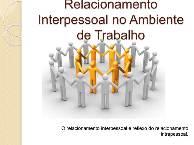 Relacionamento Interpessoal no Ambi...