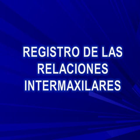 Registro de relaciones intermaxilares en protesis total