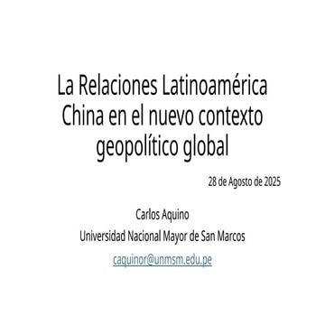 Relaciones_Latinoamerica_China_en_el_nuevo_contexto_geopolitico_global.pptx