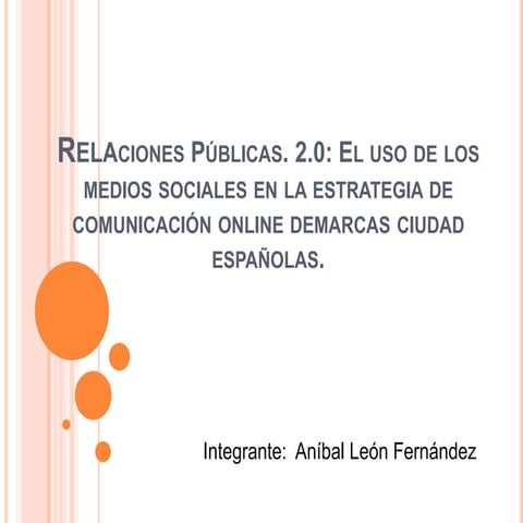 Relaciones Públicas. 2.0: El uso de los medios sociales en la estrategia de c...