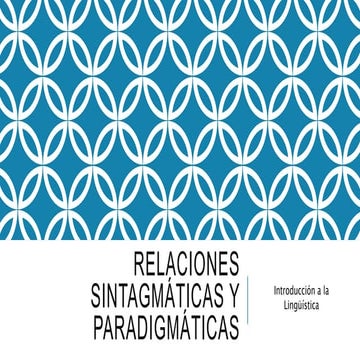 Relaciones sintagmáticas y paradigmáticas