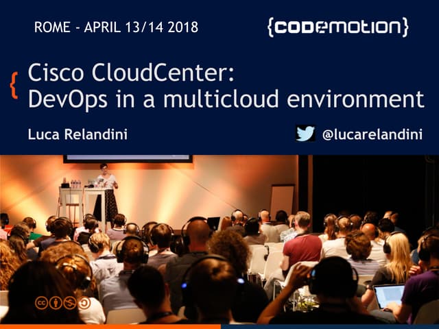 DevOps in a multicloud environment with CloudCenter - Luca Relandini - Codemo...