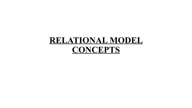 RELATIONAL MODEL CONCEPTS.pptx with good explanation