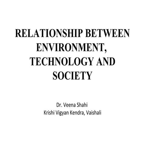 RELATIONSHIP BETWEEN ENVIRONMENT, TECHNOLOGY AND SOCIETY