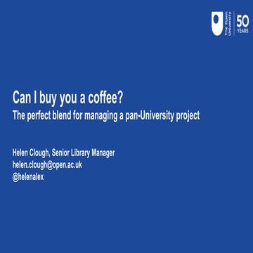 Can I buy you a coffee? The perfect blend for managing a pan-University project