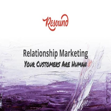 Relationship Marketing - Your Customers Are Human - lecture for City of Scott...