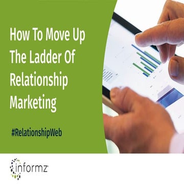 How to Move Up The Ladder Of Relationship Marketing