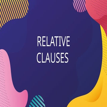 RELATIVE CLAUSES FOR UNIVERSITY STUDENT.pptx