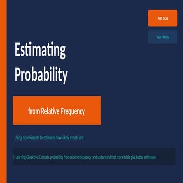 Estimating Probability Using Relative Frequency in Year 9 Maths | PPTX