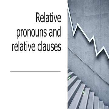 Relative pronouns and relative clauses