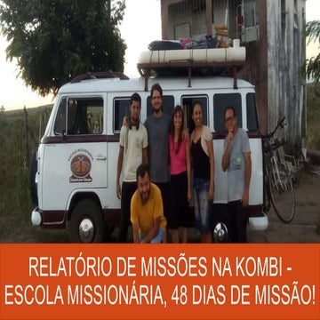 Relatório de missões 2 de agosto a 20 setembro 2018 missao na kombi