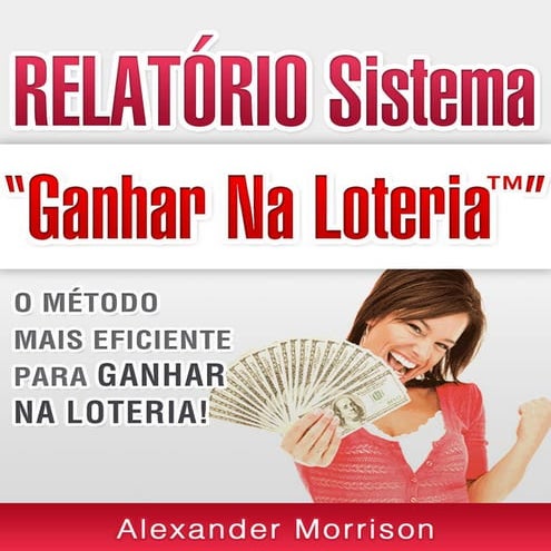 Relatorio sistema ganhar-na-loteria - Livro GRÁTIS: "Relatório Sistema Ganhar...