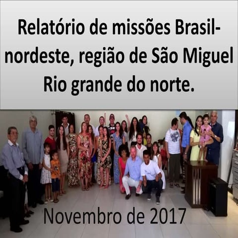 Relatório de missões brasil  nordeste são miguel rn nov 2017
