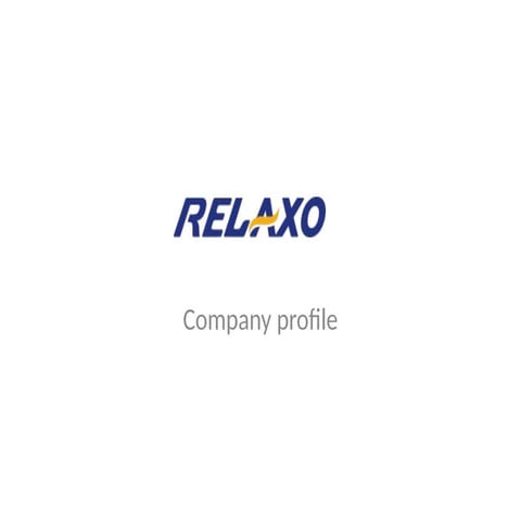 Relaxo- An Introduction. of the Companypptx