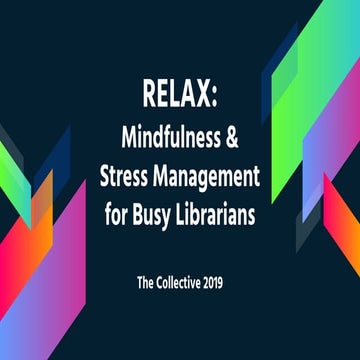 Mindfulness & Stress Management Techniques for Busy Librarians