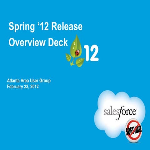 Atlanta Salesforce UG 2/23/2012: Release overview deck (spring '12) 
