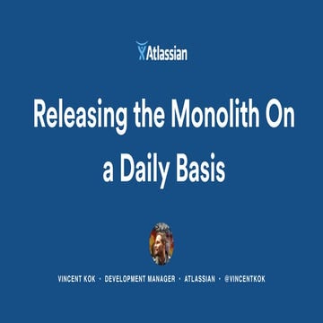 Releasing the monolith on a daily basis - CodeMash