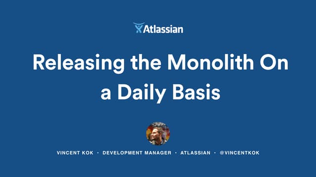 Releasing the monolith on a daily basis - CodeMash