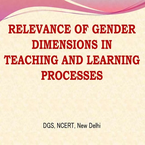 Module 16: Relevance of Gender Dimensions in Teaching and Learning Process