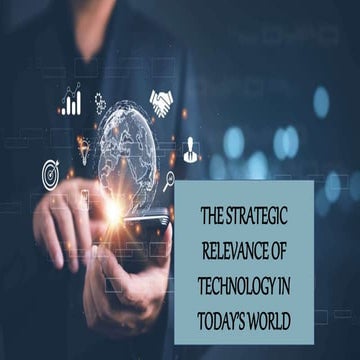 The strategic relevance of technology in today's world 