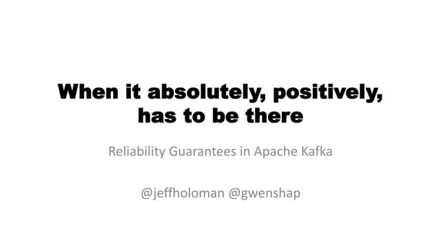 When it Absolutely, Positively, Has to be There: Reliability Guarantees in Ka...