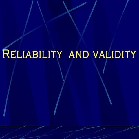 Reliability & validity