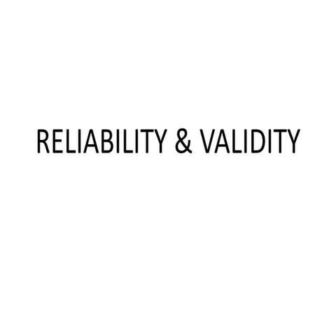Reliability & validity