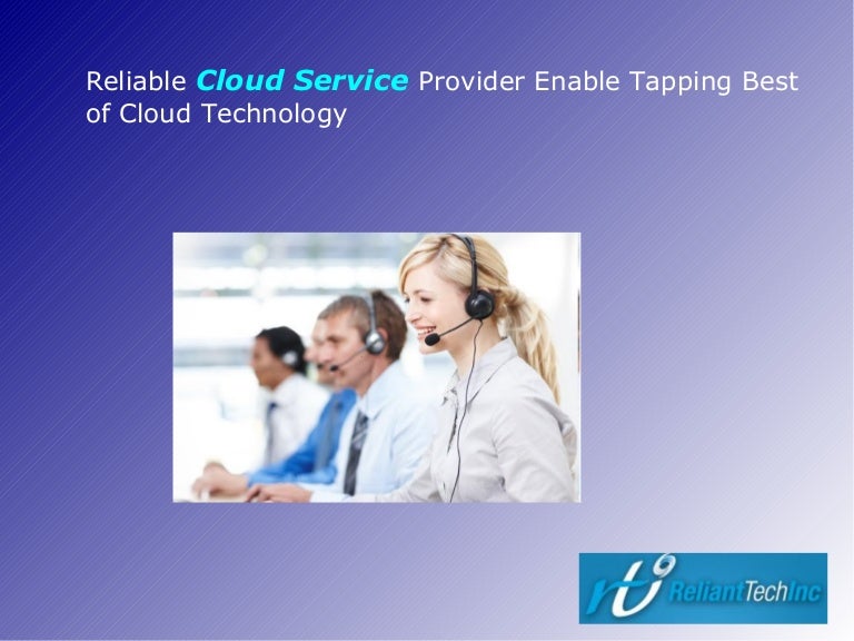 Reliable Cloud Service Provider Enable Tapping Best of Cloud Technolo…