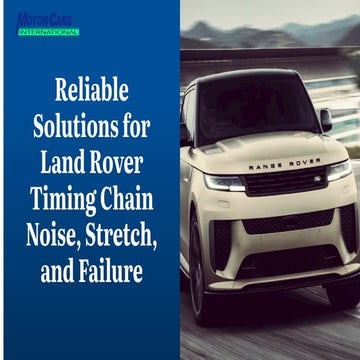 Reliable Solutions for Land Rover Timing Chain Noise Stretch and ...