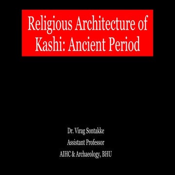 Religious Architecture of Kashi: Ancient Period.pptx