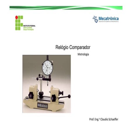 Metrologia - Apresentação do Relógio Comparador