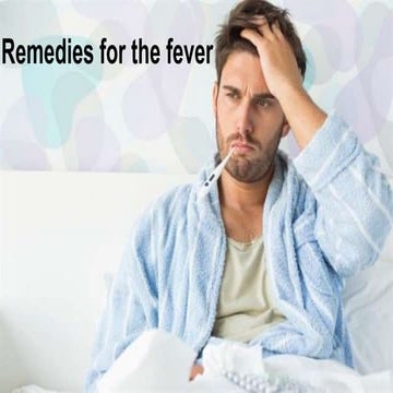 Remedies for the fever | PPTX