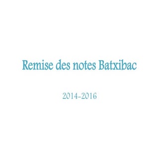 Remise des notes batxibac