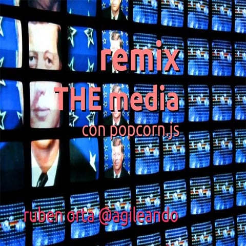 Remix the media with PopCorn.JS