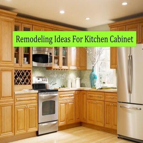 Remodeling Ideas For Kitchen Cabinet | PDF