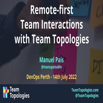 Remote-first Team Interactions with Team Topologies @ DevOps Perth Meetup, Ju...